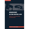 Hemingway in the Digital Age: Reflections on Teaching, Reading, and Understanding