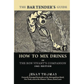 The Bartender's Guide: How To Mix Drinks or The Bon Vivant's Companion: 1862 Edition