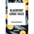 Blackfoot Lodge Tales