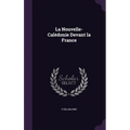 La Nouvelle-Calédonie Devant la France