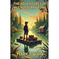 The Adventures Of Huckleberry Finn(Illustrated)