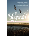 Aldo Leopold: A Sand County Almanac & Other Writings on Conservation and Ecology (Loa #238)