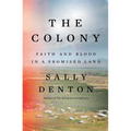 The Colony: Faith and Blood in a Promised Land