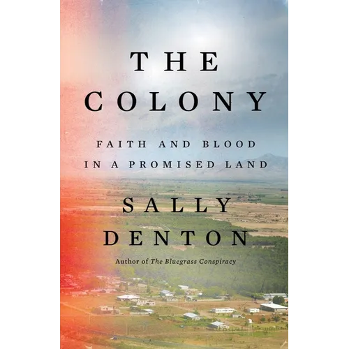 The Colony: Faith and Blood in a Promised Land