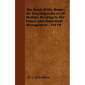 The Book of the Home - An Encyclopaedia of all Matters Relating to the House and Household Management - Vol III