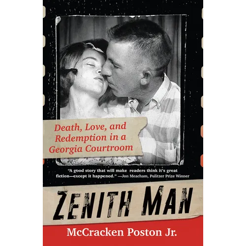 Zenith Man: Death, Love, and Redemption in a Georgia Courtroom