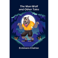 The Man-Wolf and Other Tales