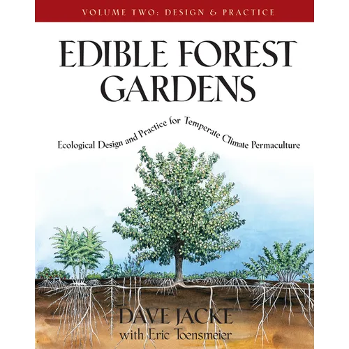 Edible Forest Gardens, Volume II: Ecological Design and Practice for Temperate-Climate Permaculture