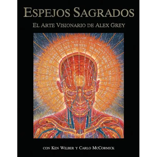 Espejos Sagrados: El Arte Visionario de Alex Grey