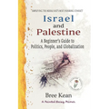 Israel and Palestine: A Beginner's Guide to Politics, People, and Globalization: Simplifying the Middle East's Most Enduring Conflict