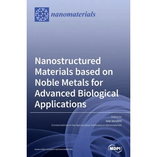 Nanostructured Materials based on Noble Metals for Advanced Biological Applications