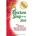 A 2nd Helping of Chicken Soup for the Soul: More Stories to Open the Heart and Rekindle the Spirit