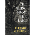 The Thing from the Lake (Nezu Press Classics)