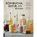 Kombucha, Kefir, and Beyond: A Fun and Flavorful Guide to Fermenting Your Own Probiotic Beverages at Home