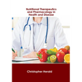 Nutritional Therapeutics and Pharmacology in Health and Disease