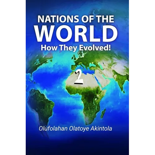Nations Of The World...How They Evolved (Part 2)