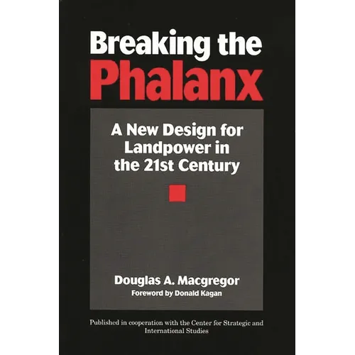 Breaking the Phalanx: A New Design for Landpower in the 21st Century - Paperback