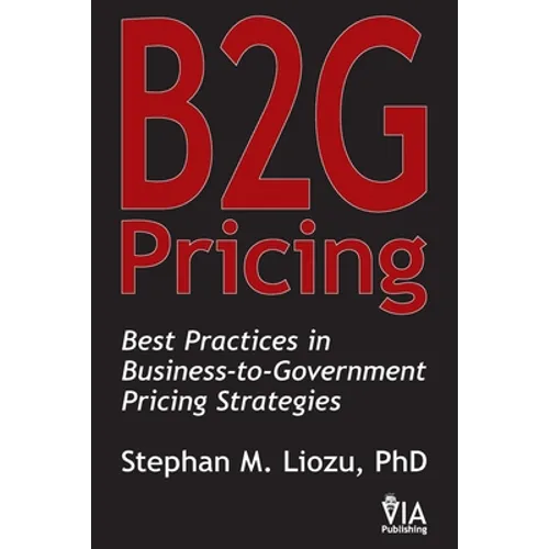 B2G Pricing: Best Practices in Business-to-Government Pricing Strategies