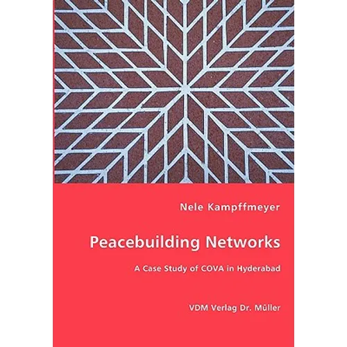 Peacebuilding Networks - A Case Study of COVA in Hyderabad