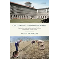 Cultivating Fields of Progress: Agriculture and the International Labour Organization, 1920s-1950s
