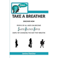 Shh Take A Breather: Discover how people of all ages can become Smarter, Healthier and Happier simply by changing the way they breathe