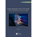 Data Mining with Python: Theory, Application, and Case Studies