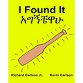 I Found It: Children's Picture Book English-Amharic (Bilingual Edition) (www.rich.center)