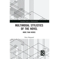 Multimodal Stylistics of the Novel: More than Words