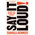 Say It Loud!: On Race, Law, History, and Culture