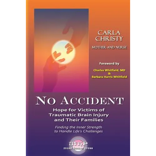 No Accident: Hope for Victims of Traumatic Brain Injury and Their Families
