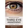 Third Eye Awakening: Guided Meditation to Open Your Third Eye (Secrets of Third Eye Chakra Activation for Higher Consciousness)