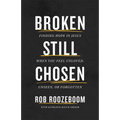 Broken Still Chosen