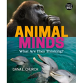 Animal Minds: What Are They Thinking?