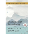 Whispers of the Korean Soul: An Anthology of Korean Poetry