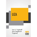 Liza: Or "A Nest Of Nobles", A Novel Translated From The Russian By W.R.S. Ralston