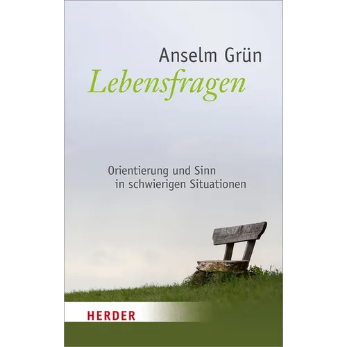 Lebensfragen: Orientierung Und Sinn in Schwierigen Situationen