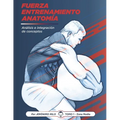 Fuerza.Entrenamiento.Anatomia: Análisis e integración de conceptos.