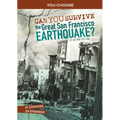 Can You Survive the Great San Francisco Earthquake?: An Interactive History Adventure