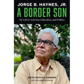 A Border Son: My Life in Activism, Education, and Politics