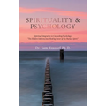 Spirituality & Psychology: Spiritual Integration in Counseling Psychology "The Hidden Subconscious Healing Power of the Human Spirit"