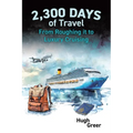 2,300 Days of Travel: From Roughing it to Luxury Cruising