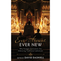 Ever Ancient, Ever New: Why Younger Generations Are Embracing Traditional Catholicism