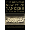 The Greatest New York Yankees by Uniform Number