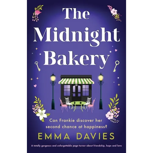 The Midnight Bakery: A totally gorgeous and unforgettable page-turner about friendship, hope and love