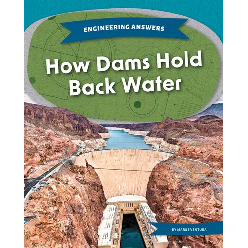 How Dams Hold Back Water
