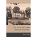 The Scots Afrikaners: Identity Politics and Intertwined Religious Cultures in Southern and Central Africa