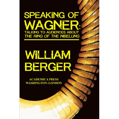Speaking of Wagner: Talking to Audiences about the Ring of the Nibelung