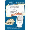Will Shortz Presents Fitness for the Mind Sudoku: 100 Wordless Crossword Puzzles