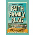 Faith, Family, and Flag: Branson Entertainment and the Idea of America