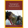 Immigrant Ambassadors: Citizenship and Belonging in the Tibetan Diaspora